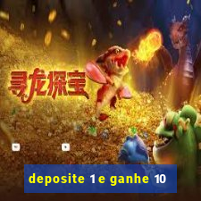 deposite 1 e ganhe 10